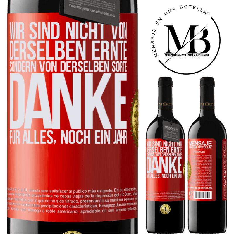 39,95 € Kostenloser Versand | Rotwein RED Ausgabe MBE Reserve Wir sind nicht vom gleichen Jahrgang, aber wohl von gleichen Rebe. Danke für alles, ein weiteres Jahr Rote Markierung. Anpassbares Etikett Reserve 12 Monate Ernte 2014 Tempranillo