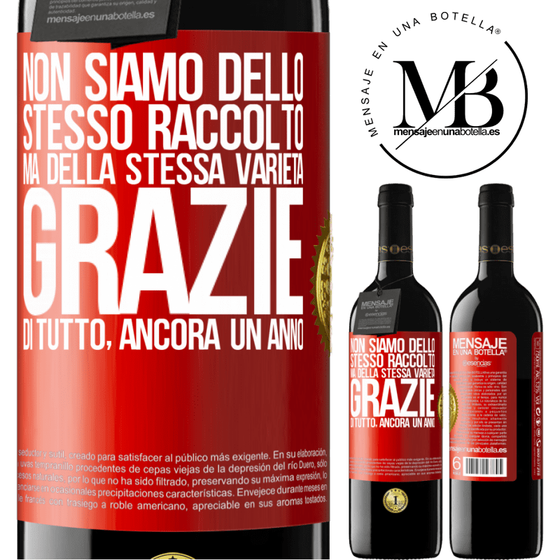 39,95 € Spedizione Gratuita | Vino rosso Edizione RED MBE Riserva Non siamo dello stesso raccolto, ma della stessa varietà. Grazie di tutto, ancora un anno Etichetta Rossa. Etichetta personalizzabile Riserva 12 Mesi Raccogliere 2014 Tempranillo