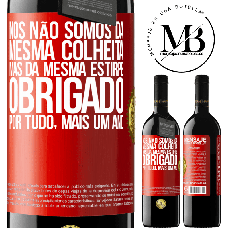 39,95 € Envio grátis | Vinho tinto Edição RED MBE Reserva Nós não somos da mesma colheita, mas da mesma estirpe. Obrigado por tudo, mais um ano Etiqueta Vermelha. Etiqueta personalizável Reserva 12 Meses Colheita 2014 Tempranillo