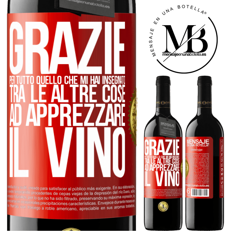 39,95 € Spedizione Gratuita | Vino rosso Edizione RED MBE Riserva Grazie per tutto quello che mi hai insegnato, tra le altre cose, ad apprezzare il vino Etichetta Rossa. Etichetta personalizzabile Riserva 12 Mesi Raccogliere 2014 Tempranillo