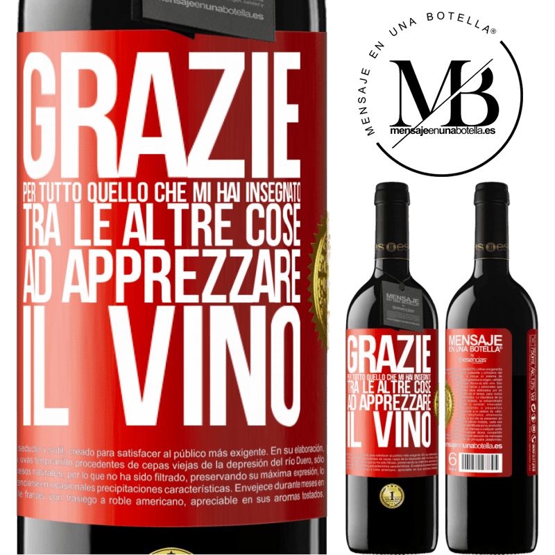 39,95 € Spedizione Gratuita | Vino rosso Edizione RED MBE Riserva Grazie per tutto quello che mi hai insegnato, tra le altre cose, ad apprezzare il vino Etichetta Rossa. Etichetta personalizzabile Riserva 12 Mesi Raccogliere 2016 Tempranillo