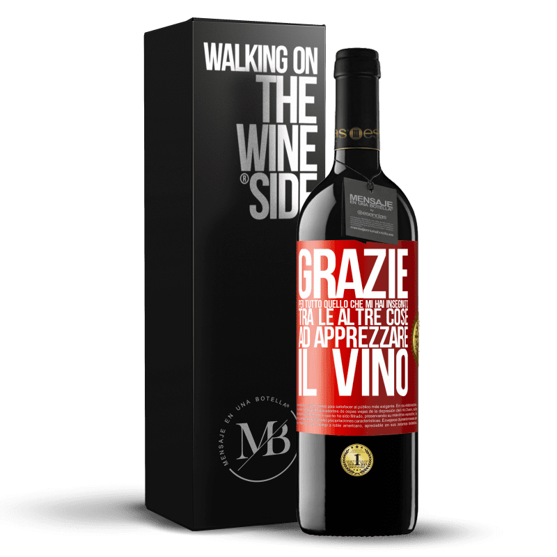39,95 € Spedizione Gratuita | Vino rosso Edizione RED MBE Riserva Grazie per tutto quello che mi hai insegnato, tra le altre cose, ad apprezzare il vino Etichetta Rossa. Etichetta personalizzabile Riserva 12 Mesi Raccogliere 2016 Tempranillo