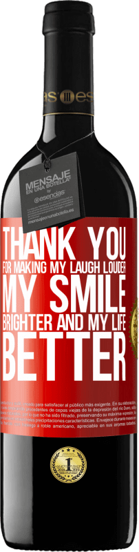39,95 € 免费送货 | 红酒 RED版 MBE 预订 感谢您使我的笑声更大，微笑更明亮，生活更美好 红色标签. 可自定义的标签 预订 12 个月 收成 2014 Tempranillo