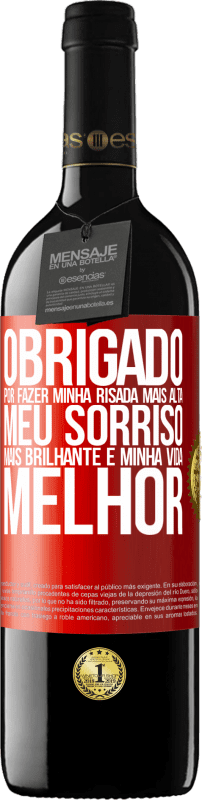 39,95 € | Vinho tinto Edição RED MBE Reserva Obrigado por fazer minha risada mais alta, meu sorriso mais brilhante e minha vida melhor Etiqueta Vermelha. Etiqueta personalizável Reserva 12 Meses Colheita 2015 Tempranillo