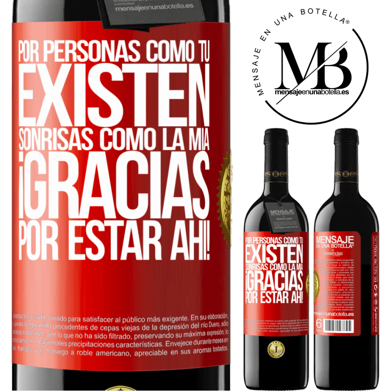 39,95 € Envío gratis | Vino Tinto Edición RED MBE Reserva Por personas como tú existen sonrisas como la mía. Gracias por estar ahí! Etiqueta Roja. Etiqueta personalizable Reserva 12 Meses Cosecha 2014 Tempranillo