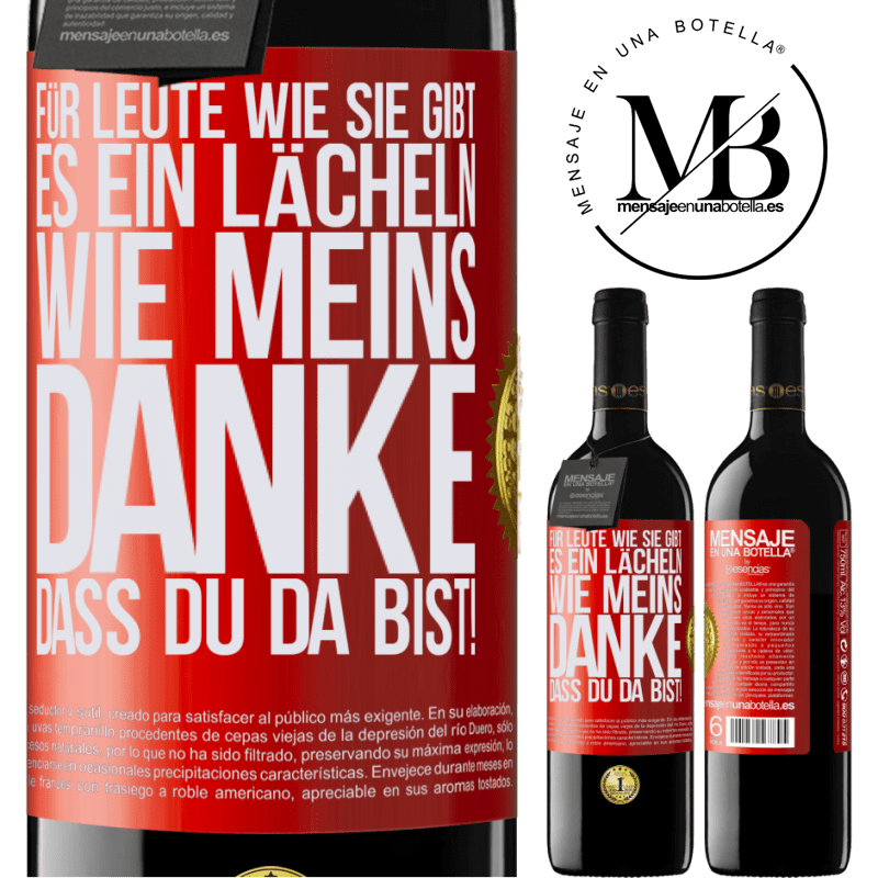 39,95 € Kostenloser Versand | Rotwein RED Ausgabe MBE Reserve Für Leute wie dich gibt es ein Lächeln wie meins. Danke, dass du da bist! Rote Markierung. Anpassbares Etikett Reserve 12 Monate Ernte 2014 Tempranillo