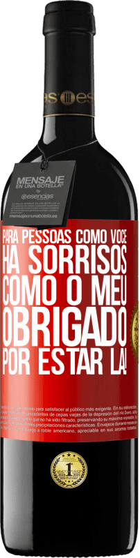 39,95 € Envio grátis | Vinho tinto Edição RED MBE Reserva Para pessoas como você, há sorrisos como o meu. Obrigado por estar lá! Etiqueta Vermelha. Etiqueta personalizável Reserva 12 Meses Colheita 2016 Tempranillo