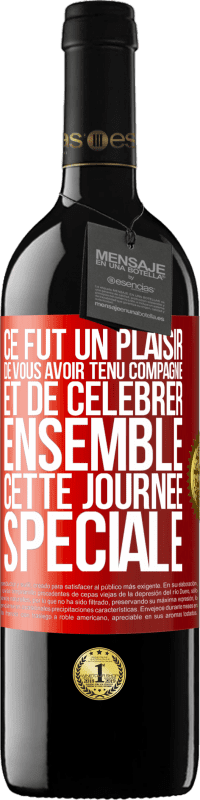 «Ce fut un plaisir de vous avoir tenu compagnie et de célébrer ensemble cette journée spéciale» Édition RED MBE Réserve