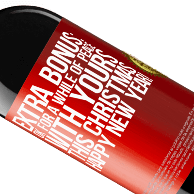 Unique & Personal Expressions. «Extra Bonus: Ok for a while of peace with yours this Christmas. Happy New Year!» RED Edition MBE Reserve
