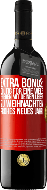 39,95 € | Rotwein RED Ausgabe MBE Reserve Extra Bonus: gültig für eine Weile Frieden mit deinen Lieben zu Weihnachten. Frohes neues Jahr! Rote Markierung. Anpassbares Etikett Reserve 12 Monate Ernte 2016 Tempranillo