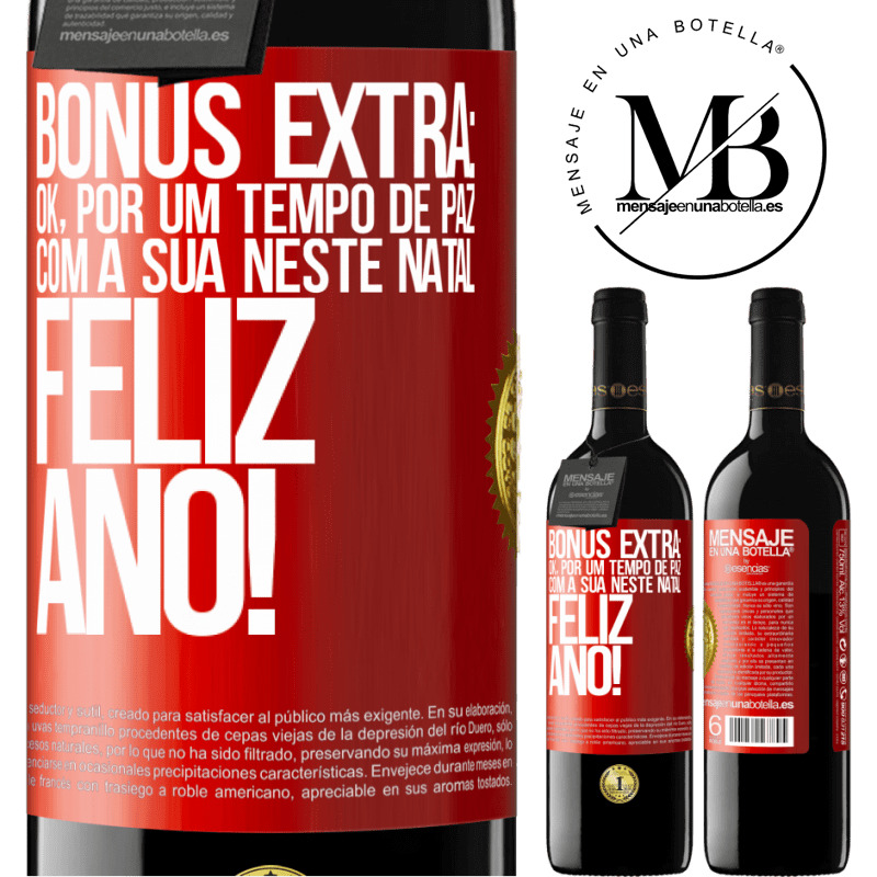 39,95 € Envio grátis | Vinho tinto Edição RED MBE Reserva Bônus Extra: Ok, por um tempo de paz com a sua neste Natal. Feliz Ano! Etiqueta Vermelha. Etiqueta personalizável Reserva 12 Meses Colheita 2015 Tempranillo