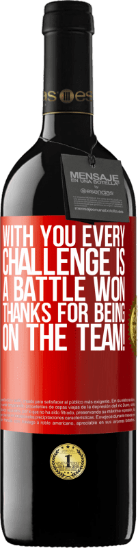 39,95 € | 赤ワイン REDエディション MBE 予約する あなたとのすべての挑戦は勝った戦いです。チームの一員になってくれてありがとう！ 赤いタグ. カスタマイズ可能なラベル 予約する 12 月 収穫 2014 Tempranillo