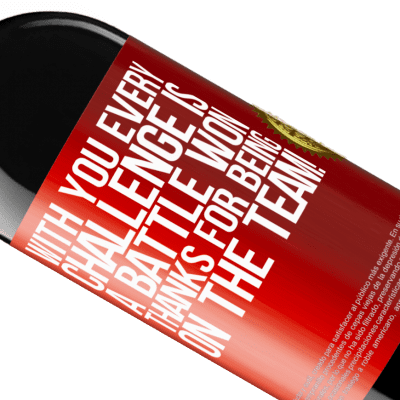 Unique & Personal Expressions. «With you every challenge is a battle won. Thanks for being on the team!» RED Edition MBE Reserve