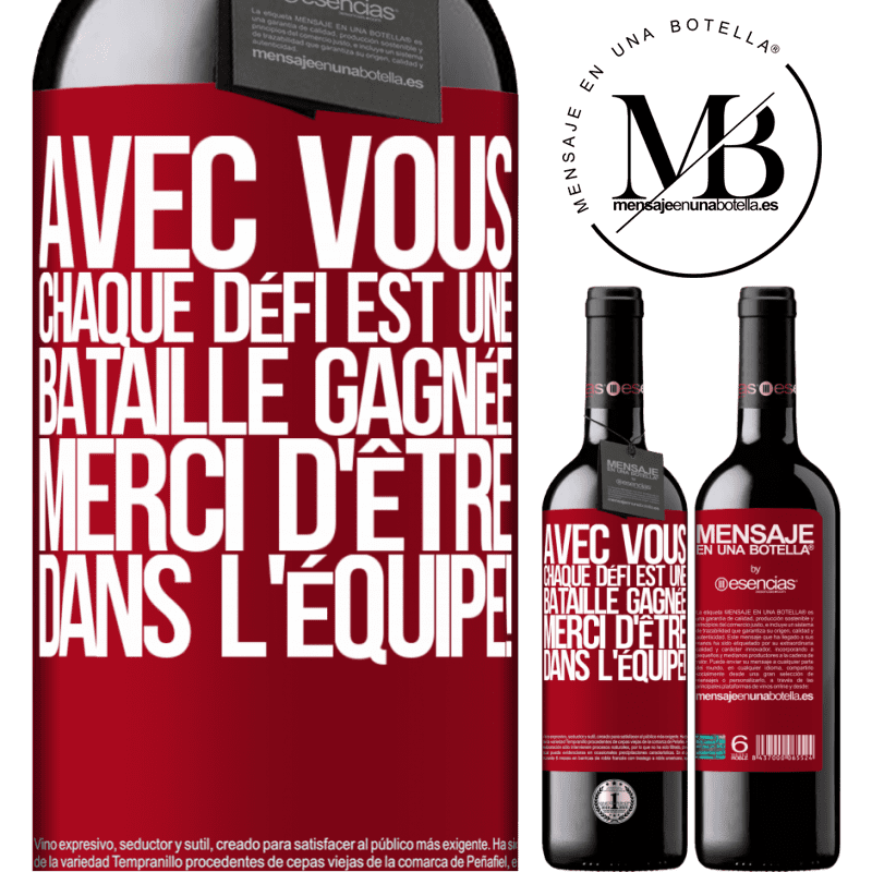 «Avec toi chaque défi est une bataille gagnée. Merci d'être dans l'équipe!» Édition RED MBE Réserve
