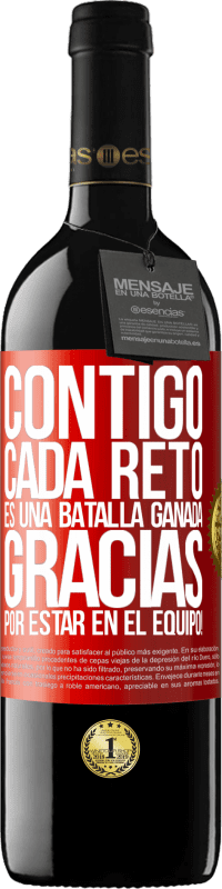 39,95 € | Vino Tinto Edición RED MBE Reserva Contigo cada reto es una batalla ganada. Gracias por estar en el equipo! Etiqueta Roja. Etiqueta personalizable Reserva 12 Meses Cosecha 2015 Tempranillo