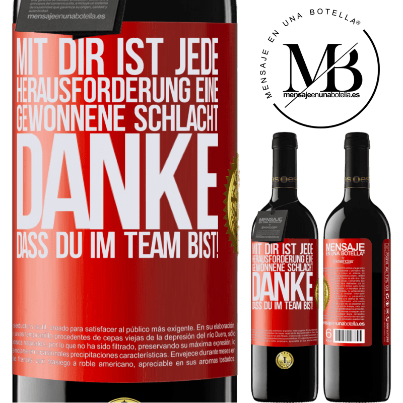 39,95 € Kostenloser Versand | Rotwein RED Ausgabe MBE Reserve Mit dir ist jede Herausforderung eine gewonnene Schlacht. Danke, dass du mit im Team bist! Rote Markierung. Anpassbares Etikett Reserve 12 Monate Ernte 2015 Tempranillo