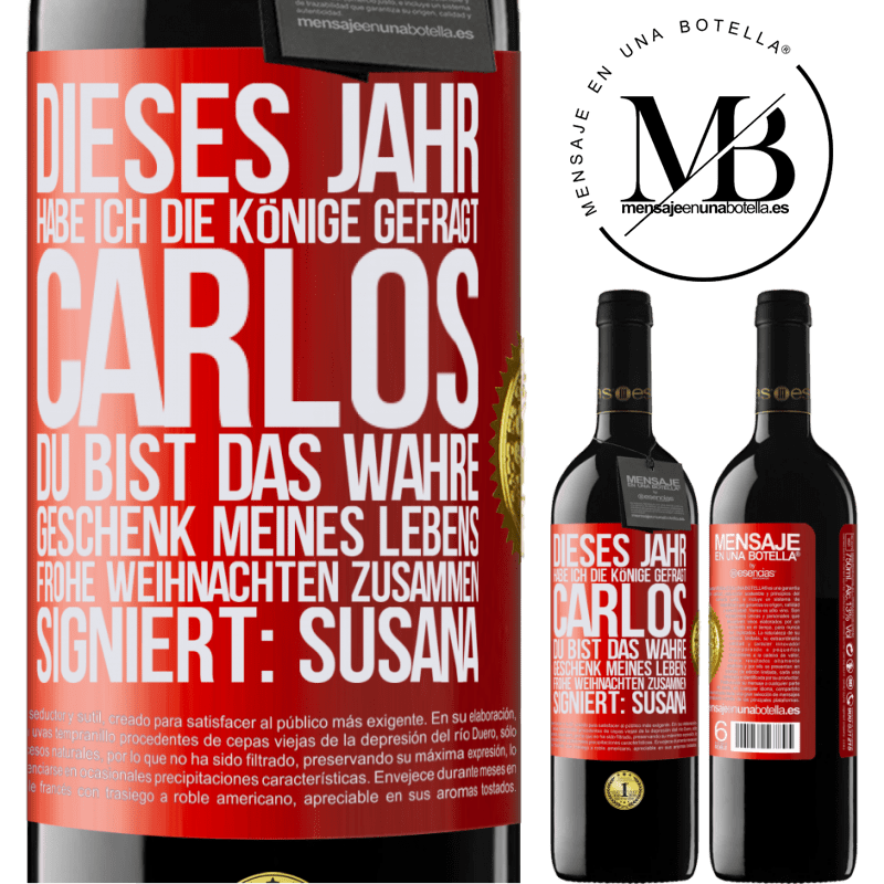 39,95 € Kostenloser Versand | Rotwein RED Ausgabe MBE Reserve Dieses Jahr habe ich die heiligen Könige um dich gebeten, Carlos, du bist das wahre Geschenk meines Lebens. Frohe Weihnachten zu Rote Markierung. Anpassbares Etikett Reserve 12 Monate Ernte 2015 Tempranillo