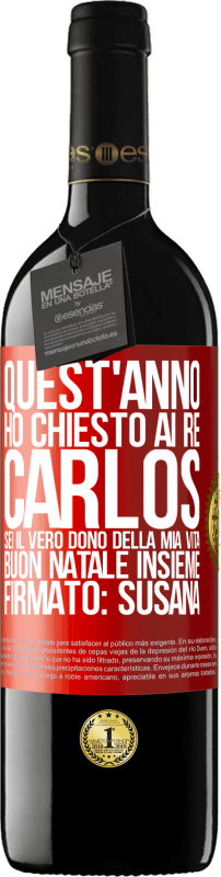 39,95 € Spedizione Gratuita | Vino rosso Edizione RED MBE Riserva Quest'anno ho chiesto ai re. Carlos, sei il vero dono della mia vita. Buon Natale insieme. Firmato: Susana Etichetta Rossa. Etichetta personalizzabile Riserva 12 Mesi Raccogliere 2016 Tempranillo