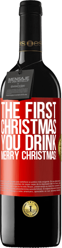 39,95 € | Red Wine RED Edition MBE Reserve The first Christmas you drink. Merry Christmas! Red Label. Customizable label Reserve 12 Months Harvest 2014 Tempranillo