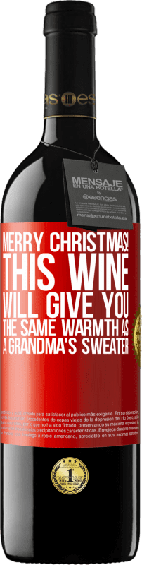 39,95 € Free Shipping | Red Wine RED Edition MBE Reserve Merry Christmas! This wine will give you the same warmth as a grandma's sweater Red Label. Customizable label Reserve 12 Months Harvest 2015 Tempranillo