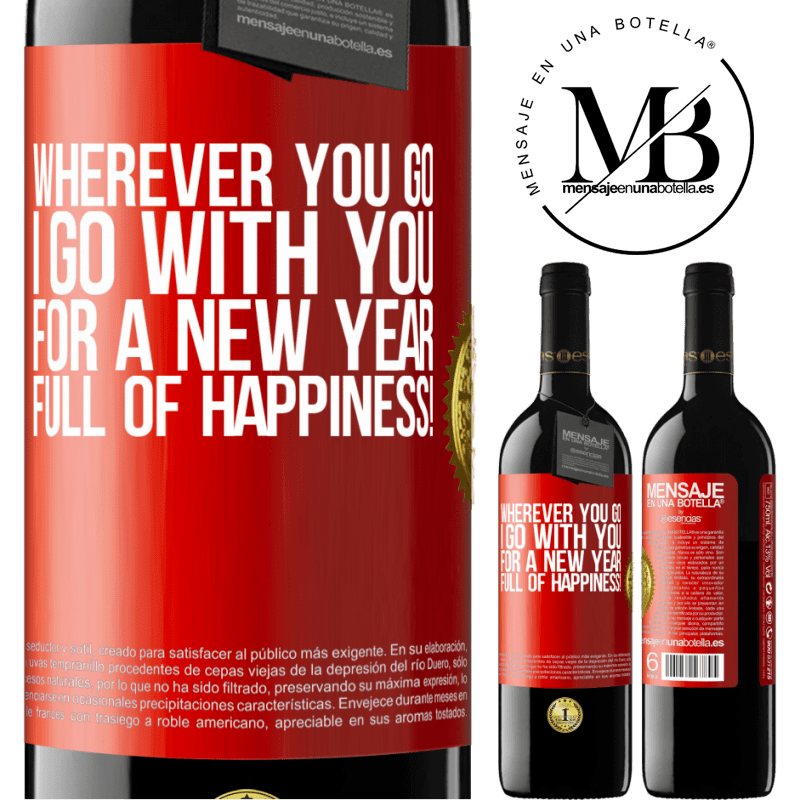 39,95 € Free Shipping | Red Wine RED Edition MBE Reserve Wherever you go, I go with you. For a new year full of happiness! Red Label. Customizable label Reserve 12 Months Harvest 2014 Tempranillo