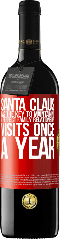 39,95 € | Red Wine RED Edition MBE Reserve Santa Claus has the key to maintaining a perfect family relationship: Visits once a year Red Label. Customizable label Reserve 12 Months Harvest 2015 Tempranillo