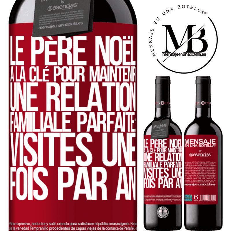 «Le Père Noël a la clé pour maintenir une relation familiale parfaite: Les visites une fois par an» Édition RED MBE Réserve
