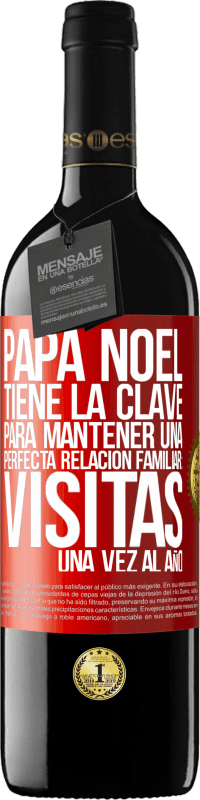 39,95 € | Vino Tinto Edición RED MBE Reserva Papá Noel tiene la clave para mantener una perfecta relación familiar: Visitas una vez al año Etiqueta Roja. Etiqueta personalizable Reserva 12 Meses Cosecha 2015 Tempranillo