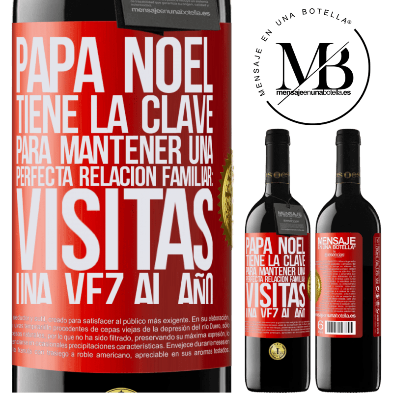 39,95 € Envío gratis | Vino Tinto Edición RED MBE Reserva Papá Noel tiene la clave para mantener una perfecta relación familiar: Visitas una vez al año Etiqueta Roja. Etiqueta personalizable Reserva 12 Meses Cosecha 2015 Tempranillo