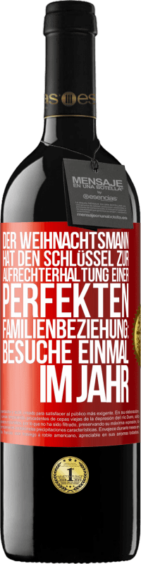 39,95 € Kostenloser Versand | Rotwein RED Ausgabe MBE Reserve Der Weihnachtsmann hat den Schlüssel zur Aufrechterhaltung einer perfekten Familienbeziehung: Besuche einmal im Jahr Rote Markierung. Anpassbares Etikett Reserve 12 Monate Ernte 2016 Tempranillo
