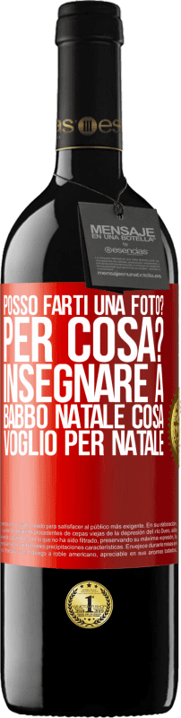 Spedizione Gratuita | Vino rosso Edizione RED MBE Riserva Posso farti una foto? Per cosa? Insegnare a Babbo Natale cosa voglio per Natale Etichetta Rossa. Etichetta personalizzabile Riserva 12 Mesi Raccogliere 2014 Tempranillo