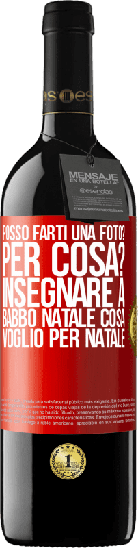 39,95 € | Vino rosso Edizione RED MBE Riserva Posso farti una foto? Per cosa? Insegnare a Babbo Natale cosa voglio per Natale Etichetta Rossa. Etichetta personalizzabile Riserva 12 Mesi Raccogliere 2016 Tempranillo