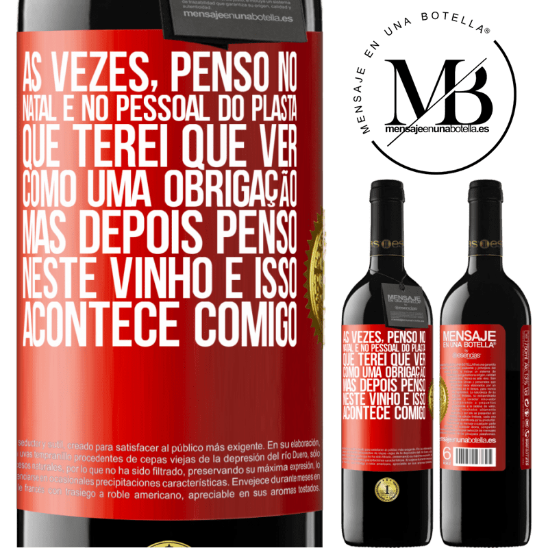 39,95 € Envio grátis | Vinho tinto Edição RED MBE Reserva Às vezes, penso no Natal e no pessoal do plasta que terei que ver como uma obrigação. Mas depois penso neste vinho e isso Etiqueta Vermelha. Etiqueta personalizável Reserva 12 Meses Colheita 2014 Tempranillo