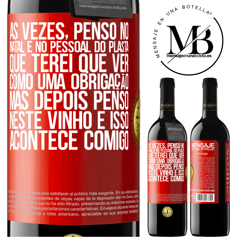39,95 € Envio grátis | Vinho tinto Edição RED MBE Reserva Às vezes, penso no Natal e no pessoal do plasta que terei que ver como uma obrigação. Mas depois penso neste vinho e isso Etiqueta Vermelha. Etiqueta personalizável Reserva 12 Meses Colheita 2016 Tempranillo