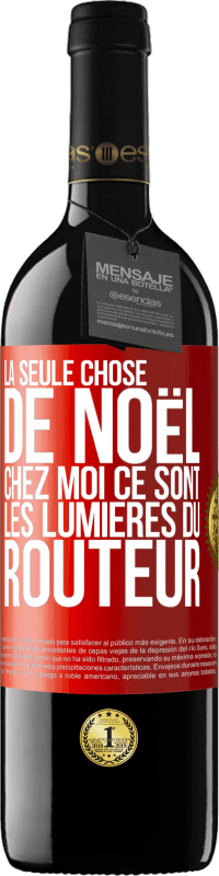 39,95 € Envoi gratuit | Vin rouge Édition RED MBE Réserve La seule chose de Noël chez moi ce sont les lumières du routeur Étiquette Rouge. Étiquette personnalisable Réserve 12 Mois Récolte 2016 Tempranillo