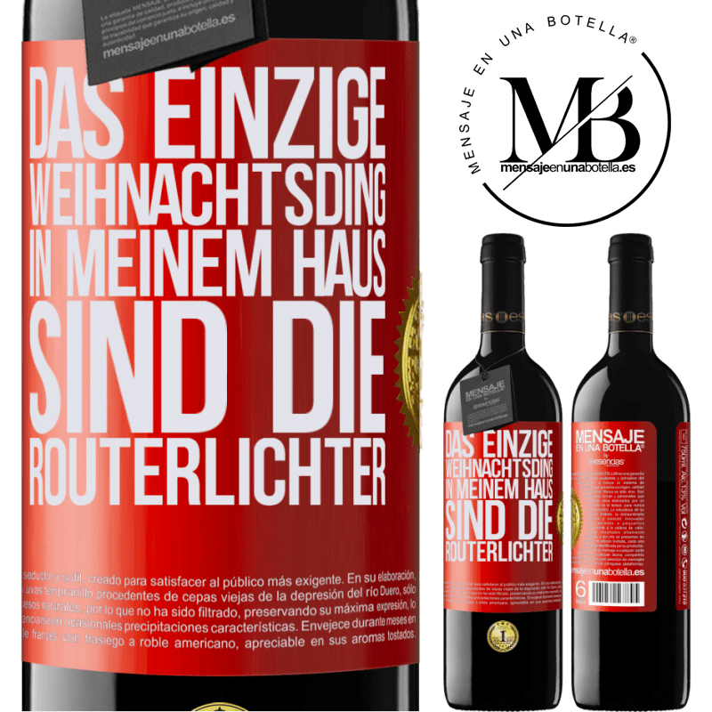 39,95 € Kostenloser Versand | Rotwein RED Ausgabe MBE Reserve Das einzige Weihnachtslicht, das ich in meinem Haus habe, sind die Routerlichter Rote Markierung. Anpassbares Etikett Reserve 12 Monate Ernte 2014 Tempranillo