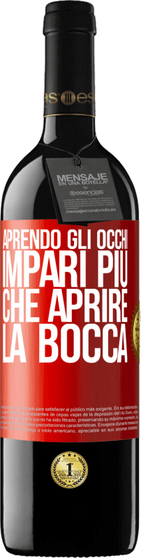 39,95 € | Vino rosso Edizione RED MBE Riserva Aprendo gli occhi impari più che aprire la bocca Etichetta Rossa. Etichetta personalizzabile Riserva 12 Mesi Raccogliere 2015 Tempranillo