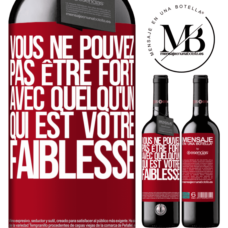 «On ne peut pas être fort avec quelqu'un qui est votre faiblesse» Édition RED MBE Réserve