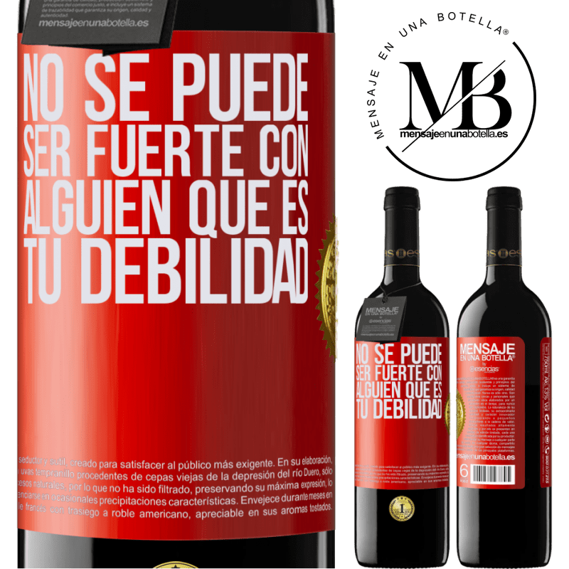 39,95 € Envío gratis | Vino Tinto Edición RED MBE Reserva No se puede ser fuerte con alguien que es tu debilidad Etiqueta Roja. Etiqueta personalizable Reserva 12 Meses Cosecha 2015 Tempranillo