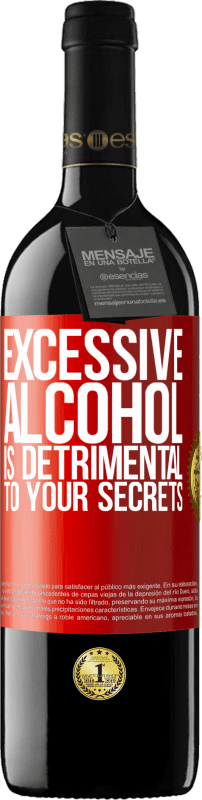 «Excessive alcohol is detrimental to your secrets» RED Edition MBE Reserve