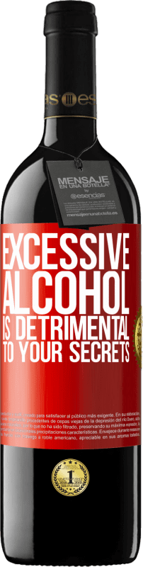 39,95 € | Red Wine RED Edition MBE Reserve Excessive alcohol is detrimental to your secrets Red Label. Customizable label Reserve 12 Months Harvest 2015 Tempranillo