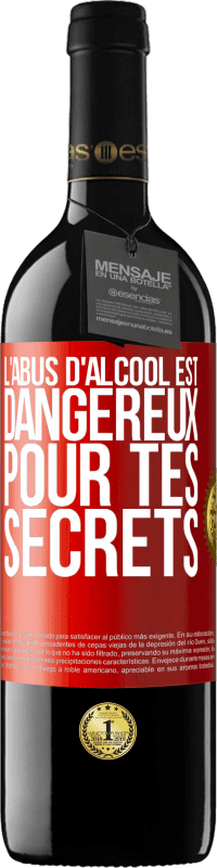 39,95 € | Vin rouge Édition RED MBE Réserve L'abus d'alcool est dangereux pour tes secrets Étiquette Rouge. Étiquette personnalisable Réserve 12 Mois Récolte 2015 Tempranillo