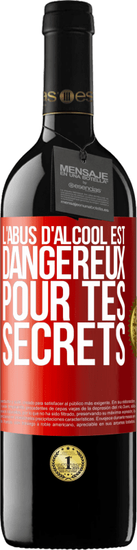 39,95 € Envoi gratuit | Vin rouge Édition RED MBE Réserve L'abus d'alcool est dangereux pour tes secrets Étiquette Rouge. Étiquette personnalisable Réserve 12 Mois Récolte 2016 Tempranillo