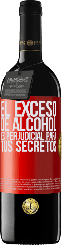 39,95 € | Vino Tinto Edición RED MBE Reserva El exceso de alcohol es perjudicial para tus secretos Etiqueta Roja. Etiqueta personalizable Reserva 12 Meses Cosecha 2014 Tempranillo