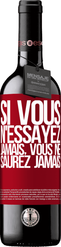 39,95 € | Vin rouge Édition RED MBE Réserve Si vous n'essayez jamais, vous ne saurez jamais Étiquette Rouge. Étiquette personnalisable Réserve 12 Mois Récolte 2015 Tempranillo