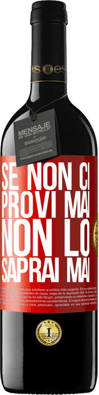 39,95 € | Vino rosso Edizione RED MBE Riserva Se non ci provi mai, non lo saprai mai Etichetta Rossa. Etichetta personalizzabile Riserva 12 Mesi Raccogliere 2015 Tempranillo