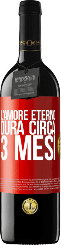 «L'amore eterno dura circa 3 mesi» Edizione RED MBE Riserva