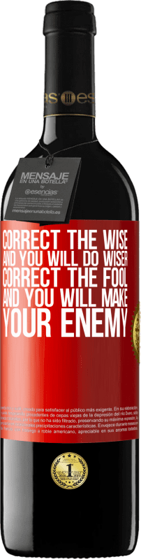 39,95 € | 赤ワイン REDエディション MBE 予約する 賢者を正せば賢くなり、愚か者を正せば敵を作る 赤いタグ. カスタマイズ可能なラベル 予約する 12 月 収穫 2014 Tempranillo