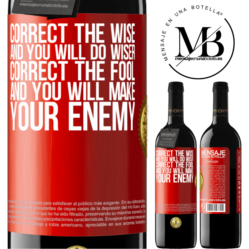 24,95 € Free Shipping | Red Wine RED Edition Crianza 6 Months Correct the wise and you will do wiser, correct the fool and you will make your enemy Red Label. Customizable label Aging in oak barrels 6 Months Harvest 2019 Tempranillo