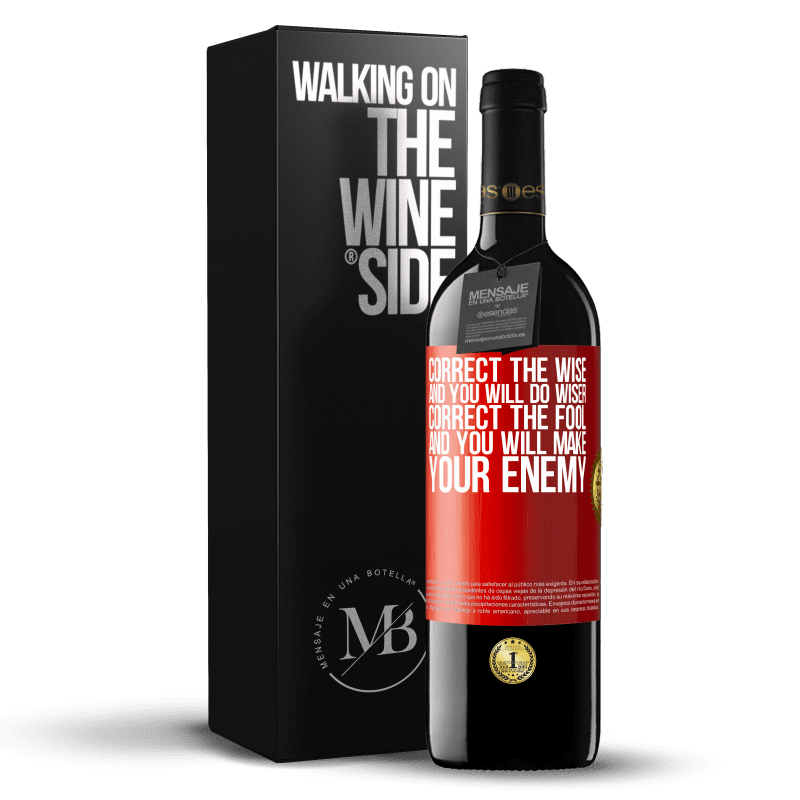 39,95 € Free Shipping | Red Wine RED Edition MBE Reserve Correct the wise and you will do wiser, correct the fool and you will make your enemy Red Label. Customizable label Reserve 12 Months Harvest 2013 Tempranillo
